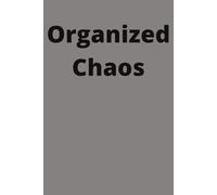Organized Chaos: Messy minds welcome. This is where chaos meets creativity.