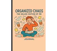 “Organized Chaos: The Deluxe Edition of Me”: "A playful journal to embrace the mess, track mini-wins, and vent in style."