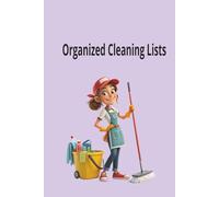 Organized Cleaning Lists: Easy Room-by-Room Cleaning Checklists for Daily| Weekly| Deep Cleaning