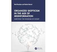 Organized Skepticism in the Age of Misinformation: Surviving the Kingdom of Gossip
