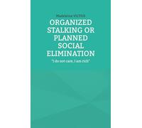 Organized stalking or planned social eli: I do not care i am rich
