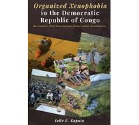 Organized Xenophobia in the ¿Democratic Republic of the Congo