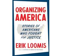 Organizing America: Stories of Americans Who Fought for Justice