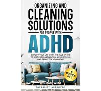 Organizing and Cleaning Solutions for People with ADHD (5 Books in 1): Simplify your Life with the Rule of One to Beat Procrastination, Avoid Stress, and Declutter your Home