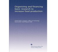 Organizing and financing basic research to increase food production