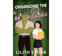 Organizing The Orc: An irresistibly sweet and steamy monster romantasy (Monsters of the Labyrinth)