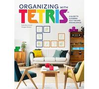 Organizing with Tetris: A Guide to Clearing Clutter and Making Space (Gaming)