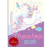 Organizza Famiglia 2026: Calendario 2026 Famiglia 5 Colonne Mensile per 12 Mesi, da Gennaio a Dicembre 2026, Calendario famiglia con date vacanze e celebrazione, A4/ Amanti degli Unicorni