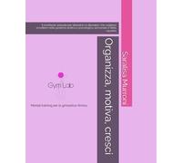 Organizza, motiva, cresci: Il workbook annuale per allenatrici e allenatori che vogliono eccellere nella gestione pratica e psicologica, personale e della squadra