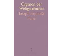 Organon der Weltgeschichte: Politik, Kultur und Gesellschaft im Wandel - methodische Einsichten aus dem 19. Jahrhundert