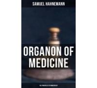 Organon Of Medicine: The Principles Of Homeopathy (ebook)