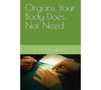 Organs Your Body Does Not Need