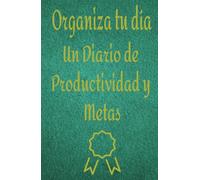 Organza tu dia y de tus seres queridos, y tambien cuando tengas una idea o meta no dudes en escribirla.: Cuaderno de diario para organizar tus dias ... tener notas para recordar cosas importantes.