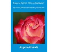Orgasmo Elétrico - Mito Ou Realidade? (ebook)
