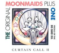 Orginal Moonmaids Plus One - Curtain Call II