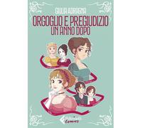 Orgoglio e pregiudizio. Un anno dopo (Feltrinelli Comics)