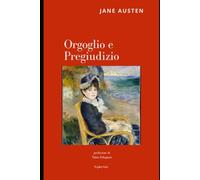 Orgoglio e Pregiudizio: un classico della letteratura di tutti i tempi