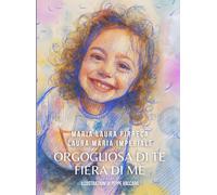 Orgogliosa di te fiera di me