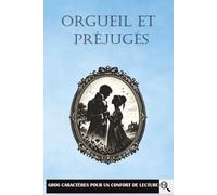 Orgueil et préjugés: Edition gros caractères - Texte intégral - Corps 18 - Jane Austen
