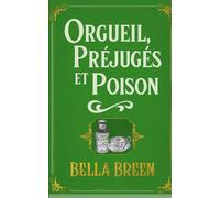 Orgueil, Préjugés et Poison (La Série du Poison)
