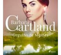 Orgulho de Mulher (A Eterna Coleção de Barbara Cartland 55)