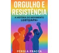 Orgulho E Resistência (ebook)