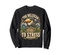 Orgullo Beliceño Belice Beliceans Too Belizean To Stress Sudadera