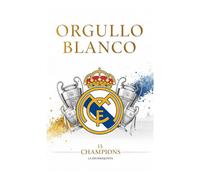 "Orgullo Blanco Real Madrid CF: La Historia del Club Más Grande del Mundo"
