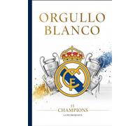 "Orgullo Blanco Real Madrid CF: La Historia del Club Más Grande del Mundo"