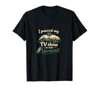 Orgullo de Vermont Hice una Pausa en mi Programa de televisión para visitar Vermont Camiseta
