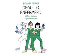 Orgullo enfermero: Ni héroes ni villanos, lo que siempre fuimos (Obras diversas)