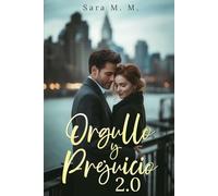 Orgullo y Prejuicio 2.0: Una novela romántica con amor, orgullo y un jefe arrogante / Novela romántica actual