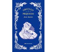 Orgullo y Prejuicio: Edición Ilustrada en Tapa Dura: 1 (Las Mejores Novelas Románticas)