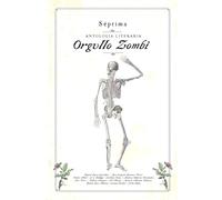 Orgullo Zombi 7: Antología literaria