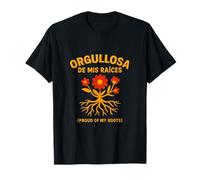 ORGULLOSA DE MIS RAICES (ORGULLOSA DE MIS RAICES) Camiseta