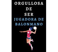 Orgullosa De Ser Jugadora De Balonmano: Cuaderno De Notas Ideal Para Jugadoras De Balonmano - 120 Páginas