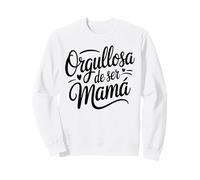 Orgullosa de ser mamá para mamá Sudadera