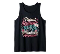 Orgullosa Enfermera jubilada ya no es mi Problema Jubilación Divertida Camiseta sin Mangas