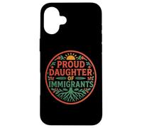 Orgullosa Hija De Inmigrantes Raíces Cultura Orgullo No Migra Carcasa para iPhone 16 Plus