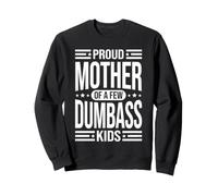 Orgullosa Madre de Unos cuantos Idiotas niños Divertido papá Humor Sudadera