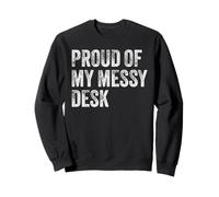 Orgulloso de mi Escritorio desordenado Divertido estación de Trabajo Humor Sudadera