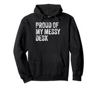 Orgulloso de mi Escritorio desordenado Divertido estación de Trabajo Humor Sudadera con Capucha