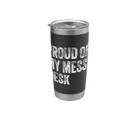 Orgulloso de mi escritorio desordenado divertido estación de trabajo Humor Vaso térmico de acero inoxidable de doble pared