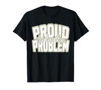 Orgulloso de ser la sátira problemática para Rebeldes e iconoclastas Camiseta
