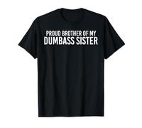 Orgulloso Hermano de mi Hermana Idiota Divertido Camiseta