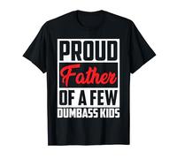 Orgulloso Padre de unos pocos niños tontos Camiseta