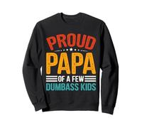 Orgulloso Papa of A Few Dumbass Kids Funny Joke Retro Daddy Dad Sudadera