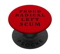 Orgulloso Radical Izquierda Escoria Divertido Humor Liberal Anti-Republicano PopSockets PopGrip Adhesivo