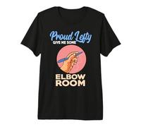 Orgulloso zurdo Dame un Poco de Codo Cuarto Divertido zurdo Camiseta Premium