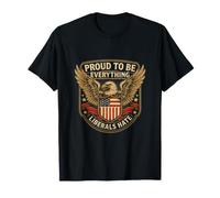 Orgullosos de ser Todo lo Que los liberales odian Patriota Conservador Camiseta
